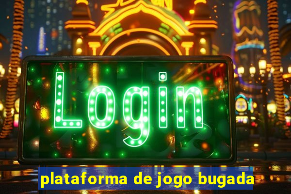 plataforma de jogo bugada